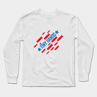 TINY HANDS - DONALD TRUMP PASTICHE Long Sleeve T-Shirt